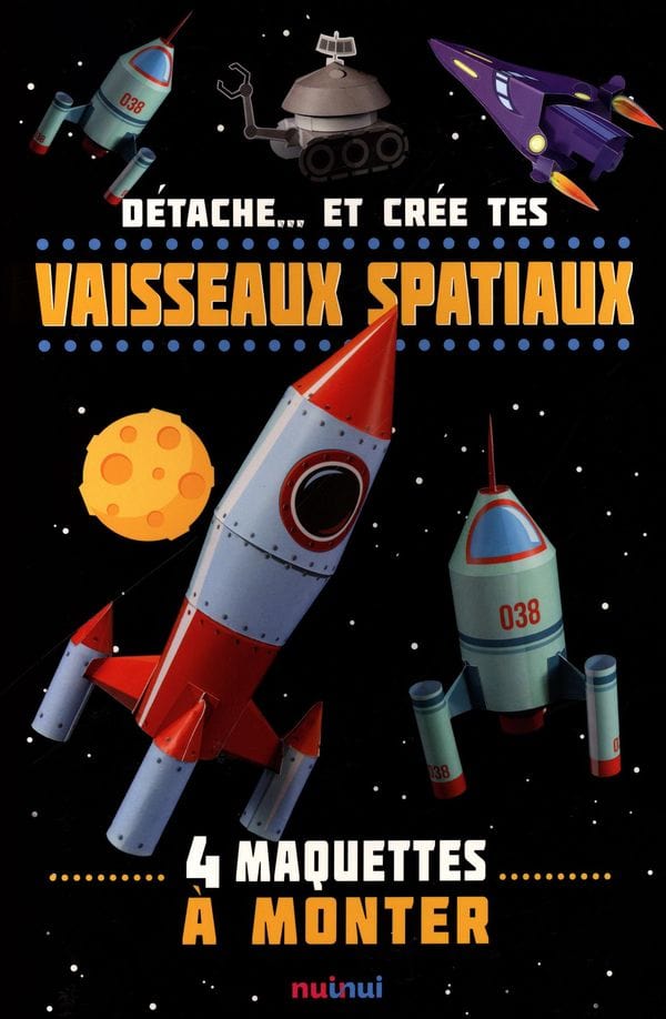Détache... et crée tes Vaisseaux spatiaux