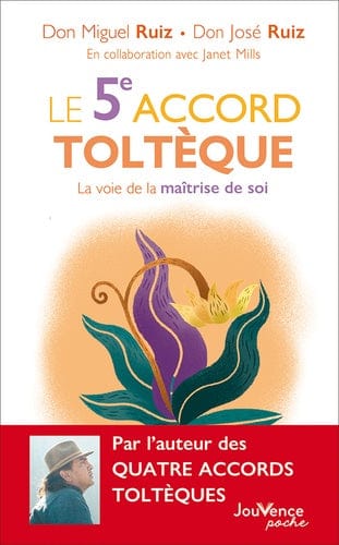 Le 5e accord toltèque - La voie de la maîtrise de soi