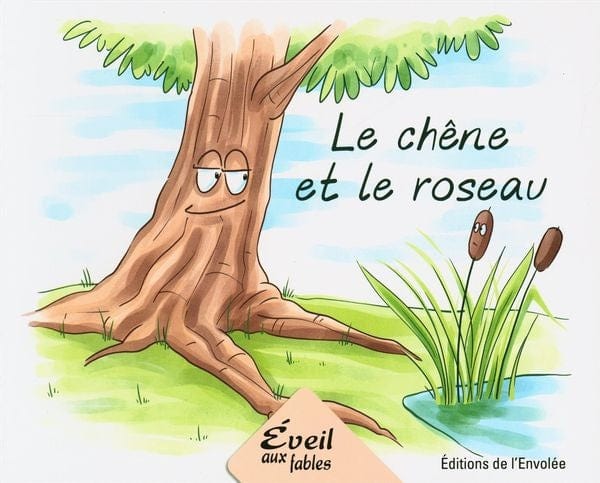 Éveil aux fables - Série 1 - Le chêne et le roseau