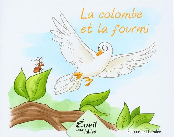Éveil aux fables - Série 3 - La colombe et la fourmi