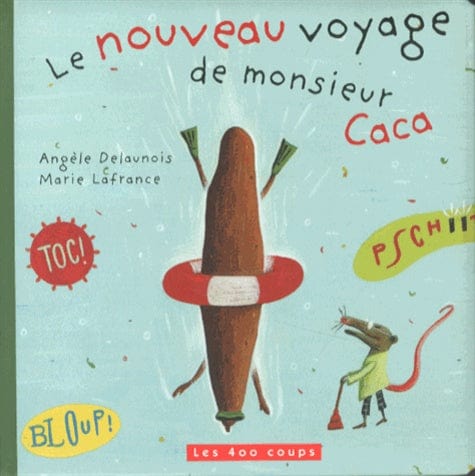 Le nouveau voyage de monsieur Caca