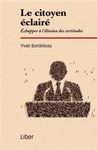 Le citoyen éclairé - Échapper à l'illusion des certitudes