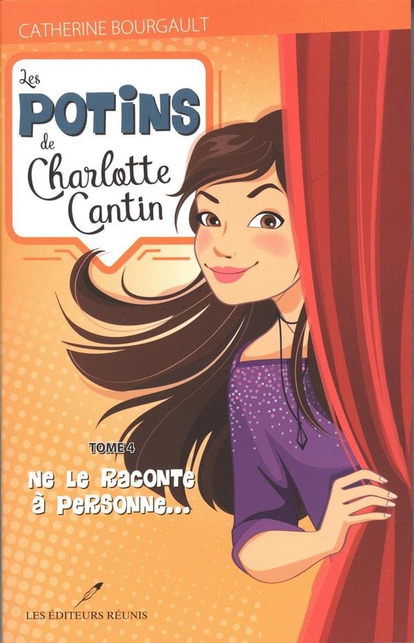Les potins de Charlotte Cantin T04 - Ne le raconte à personne...