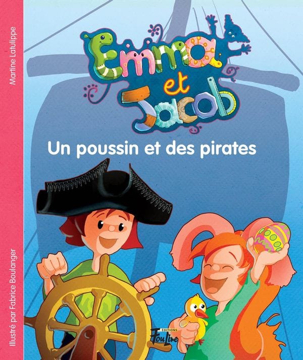 Emma et Jacob T07 - Un poussin et des pirates
