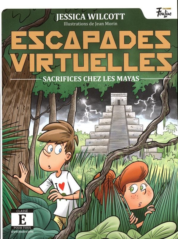 Escapades virtuelles T04 - Sacrifices chez les Mayas