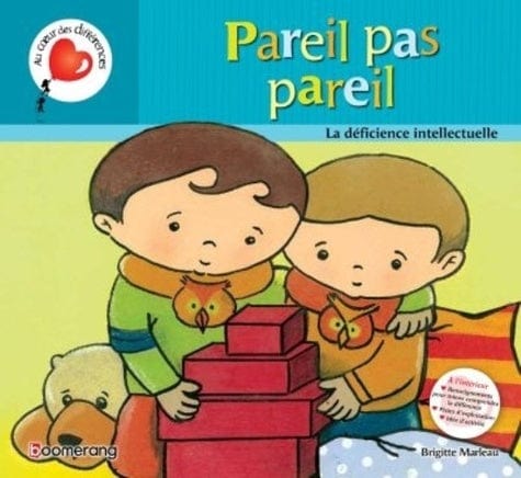 Au coeur des différences : Pareil pas pareil - La déficience intellectuelle