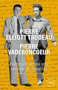 J'attends de toi une œuvre de bataille : Correspondance 1942-96
