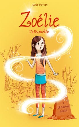 Zoélie l'allumette T01 - Le garcon oublié