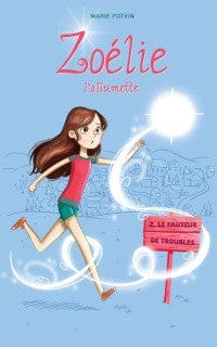Zoélie l'allumette T02 - Le fauteur de trouble
