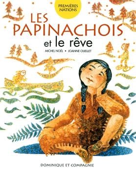 Premières Nations: Les Papinachois et le rêve