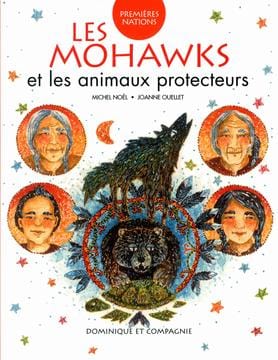 Premières Nations: Les Mohawks et les animaux protecteurs