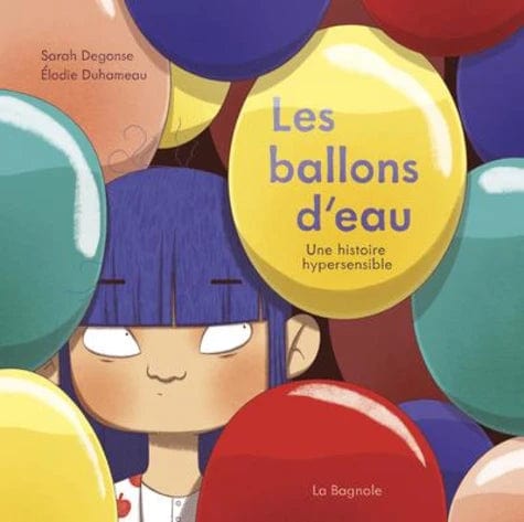 Les ballons d'eau - Une histoire hypersensible