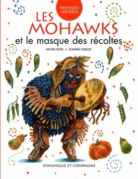 Premières Nations: Les Mohawks et le masque des récoltes