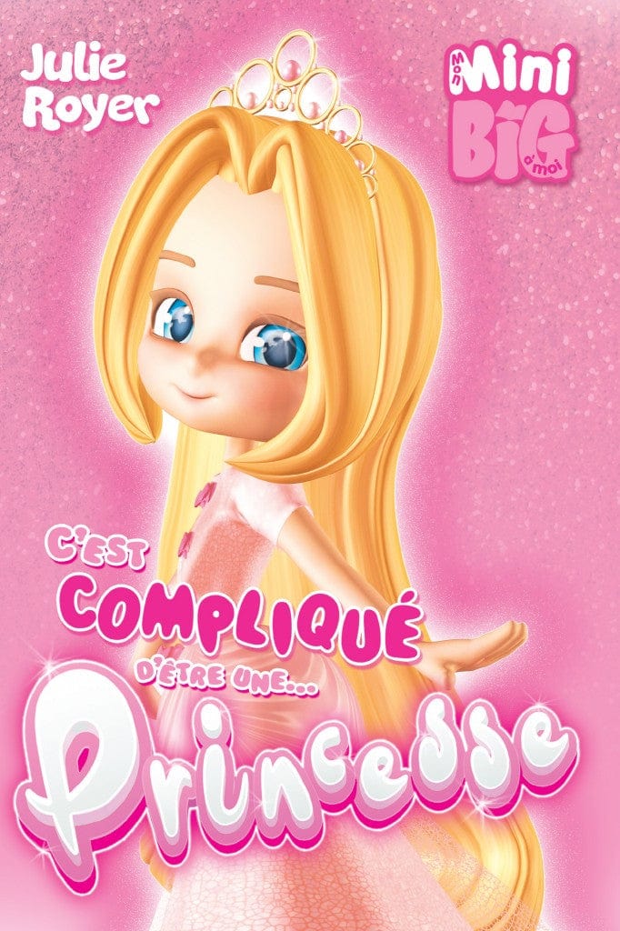 Mini Big - C'est compliqué d'être une... princesse