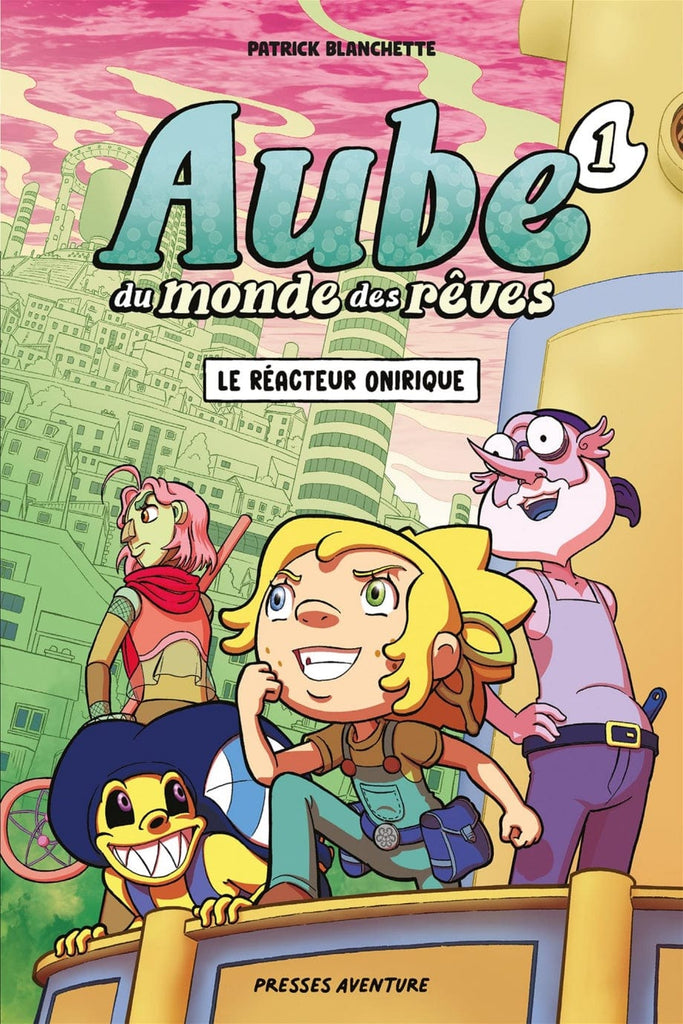 Aube du monde des rêves T01 - Le Réacteur onirique