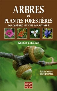 Arbres et plantes forestières du Québec et des Maritimes