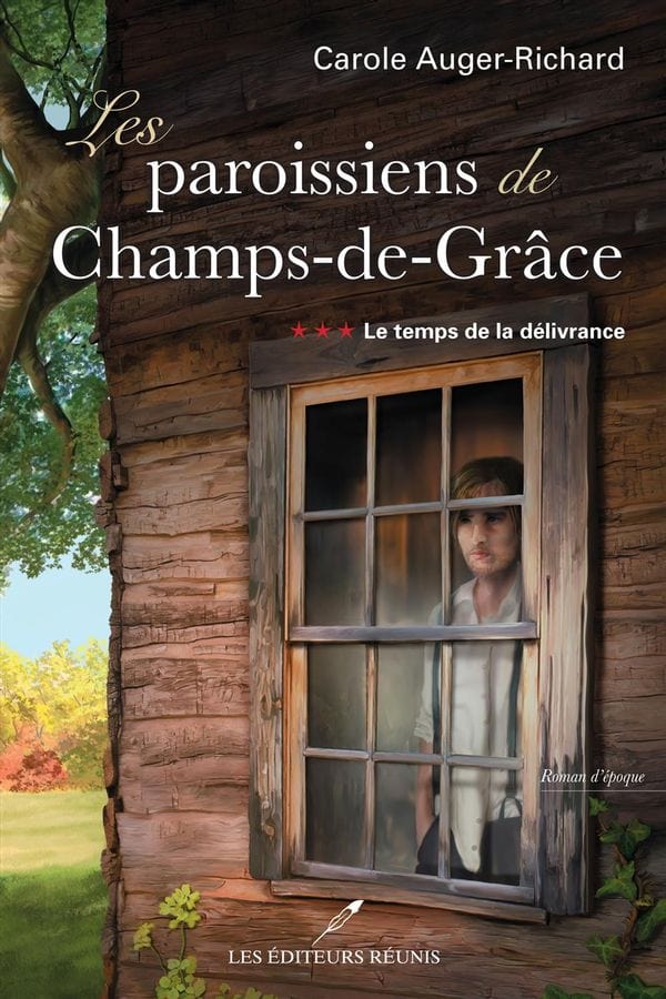 Les paroissiens de Champs-de-Grâce T03 - Le temps de la délivrance