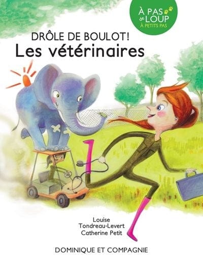 À pas de loup - À petit pas - Drôle de boulot ! Les vétérinaires