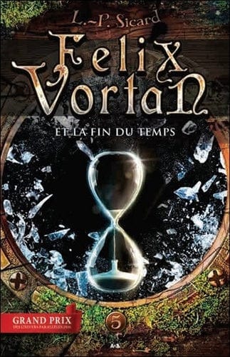 Félix Vortan T04 - Et la fin du temps