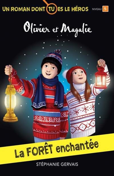 Olivier et Magalie - La forêt enchantée : un livre dont tu es le héros !
