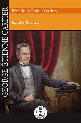 Bonjour l'histoire - George-Etienne Cartier