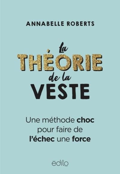 La théorie de la veste : une méthode choc pour faire de l'échec une force