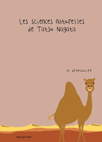 Les sciences naturelles de Tatsu Nagata - Le dromadaire