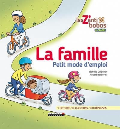 Les Z'anti-bobos - La famille: petit mode d'emploi