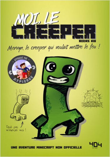 La vie secrète des monstres - Moi, le creeper - Mervyn, le creeper qui voulait mettre le feu!