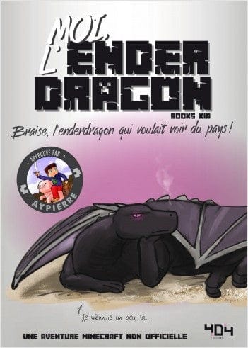 La vie secrète des monstres - Moi, l'enderdragon - Braise, l'enderdragon qui voulait voir du pays