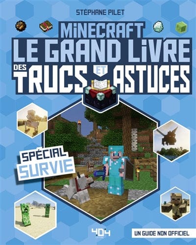 Minecraft - Le grand livre des trucs et astuces - spécial survie