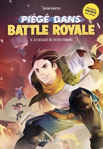 Fortnite - Piégé dans Battle Royale T06 - A l'assaut de Tilted Towers