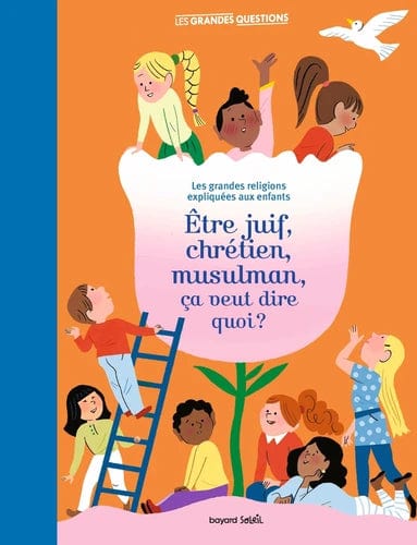 Être juif, chrétien ou musulman, ça veut dire quoi ?
