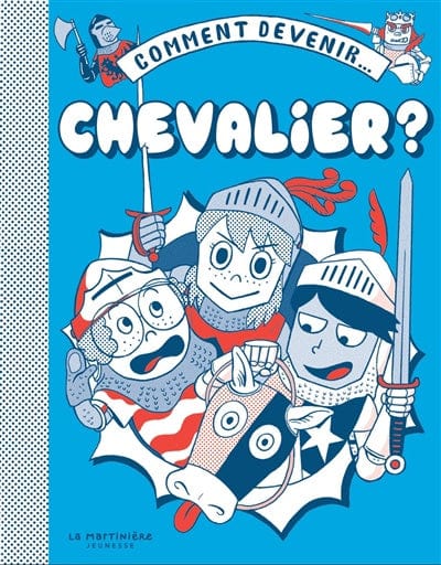 Comment devenir ... Chevalier ?