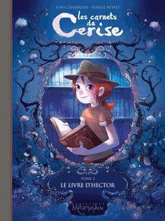 Les carnets de Cerise T02 - Le livre d'Hector