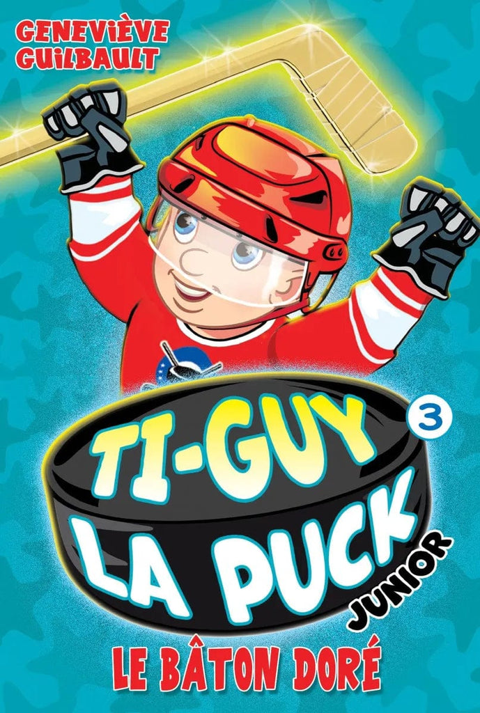 Ti-Guy La Puck junior T03 - Le bâton doré