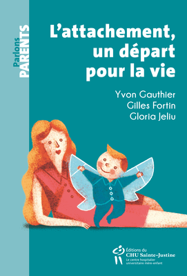 Parlons parents - L'attachement, un départ pour la vie
