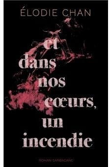 Et dans nos coeur, un incendie
