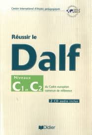 Réussir le Dalf/Delf C1-C2 du cadre européen