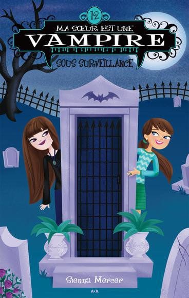 Ma sœur est une vampire T12: Sous surveillance
