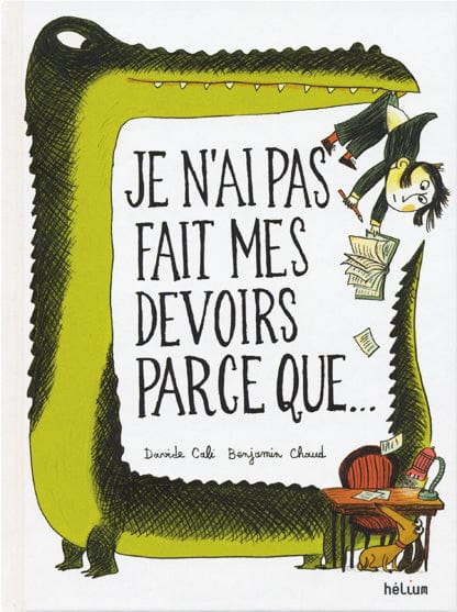 Je n'ai pas fait mes devoirs parce que...