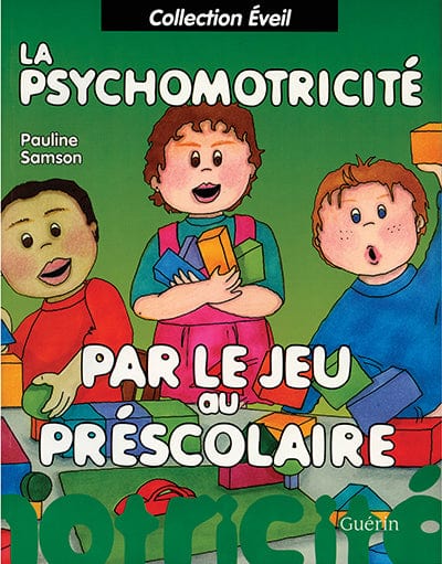 La Psychomotricité par le jeu au préscolaire