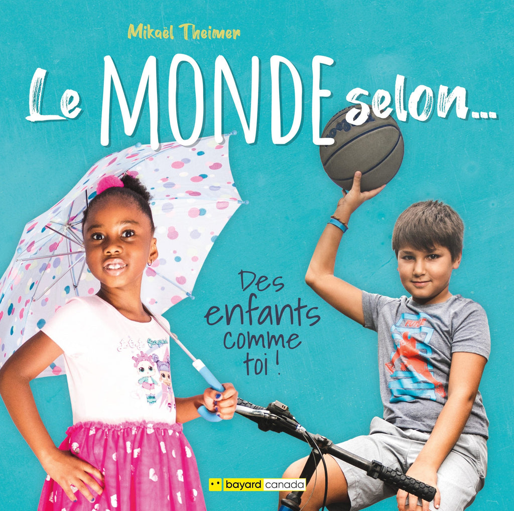 Le monde selon... Des enfants comme toi