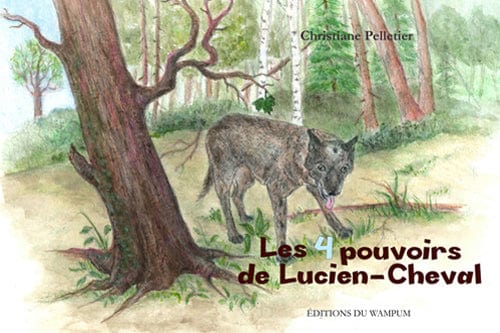 Les 4 pouvoirs de Lucien-Cheval