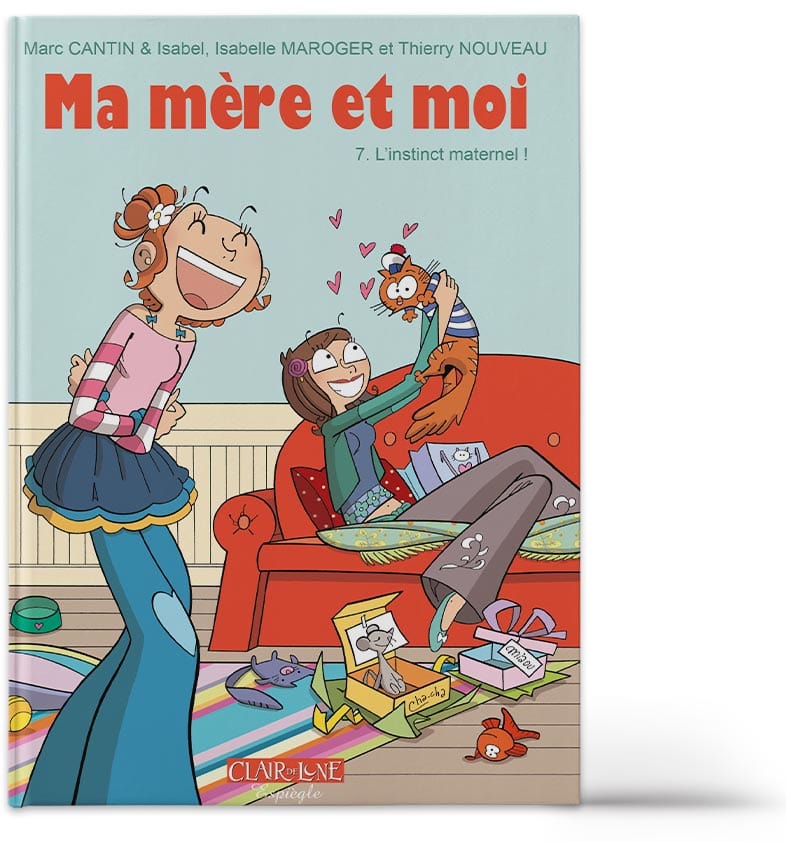 Ma mère et moi T07 - L'instinct maternel!