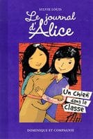 Le journal d'Alice T10 - Un chien dans la classe
