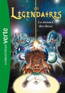 Les légendaires T07 - La menace des dieux