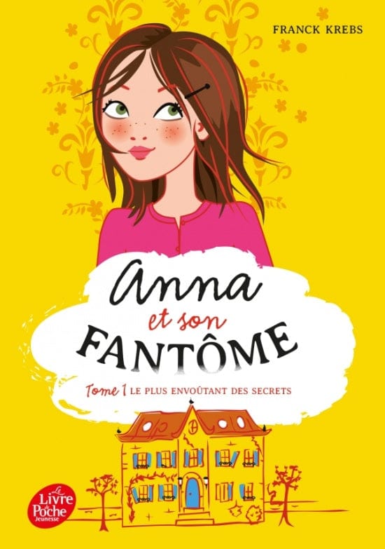 Anna et son fantôme T01 - Le plus envoûtant des secrets