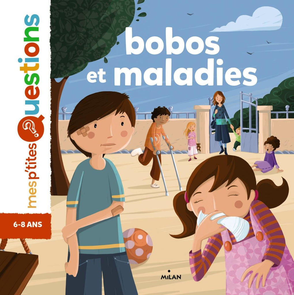Mes p'tites questions - Bobos et maladies