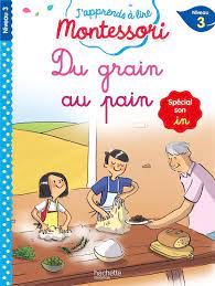 J'apprends à lire Montessori - Du grain au pain - Niveau 3
